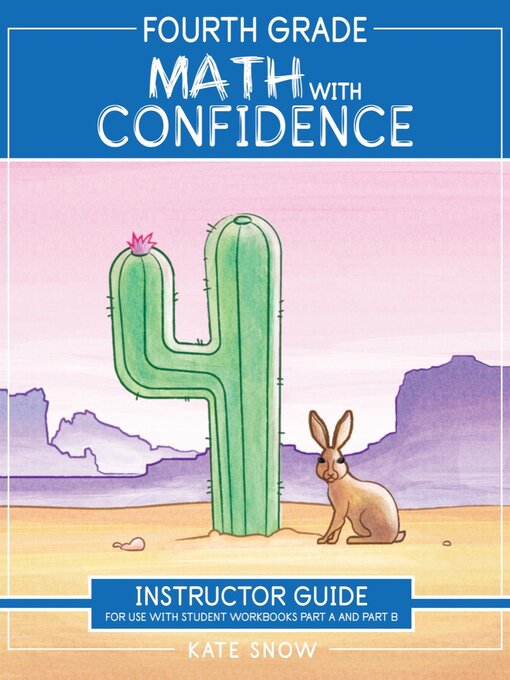 Title details for Fourth Grade Math with Confidence Instructor Guide (Math with Confidence) by Kate Snow - Available